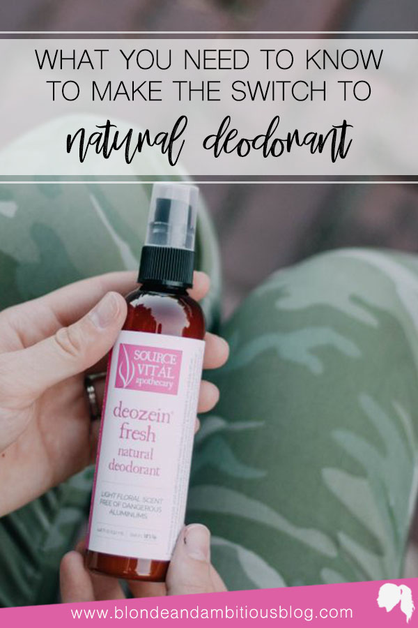 What You Need To Know To Make The Switch To NATURAL Deodorant